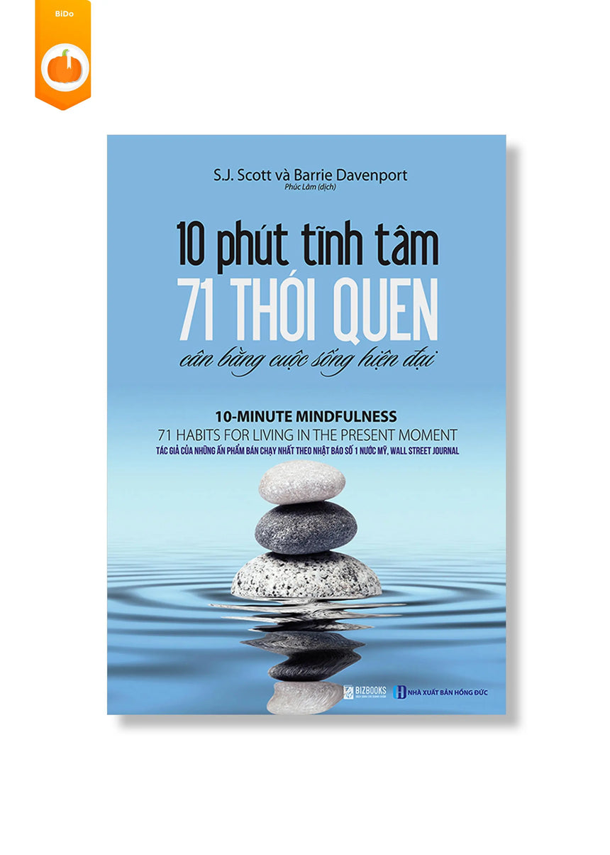 10 Phút Tĩnh Tâm - 71 Thói Quen Cân Bằng Cuộc Sống Hiện Đại - Bido - Tiệm Sách Việt tại Australia