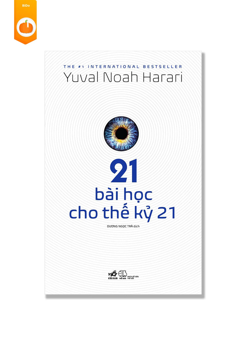 [pre-order] 21 Bài Học Cho Thế Kỷ 21 - Yuval Noah Harari BiDo - Tiệm Sách Việt