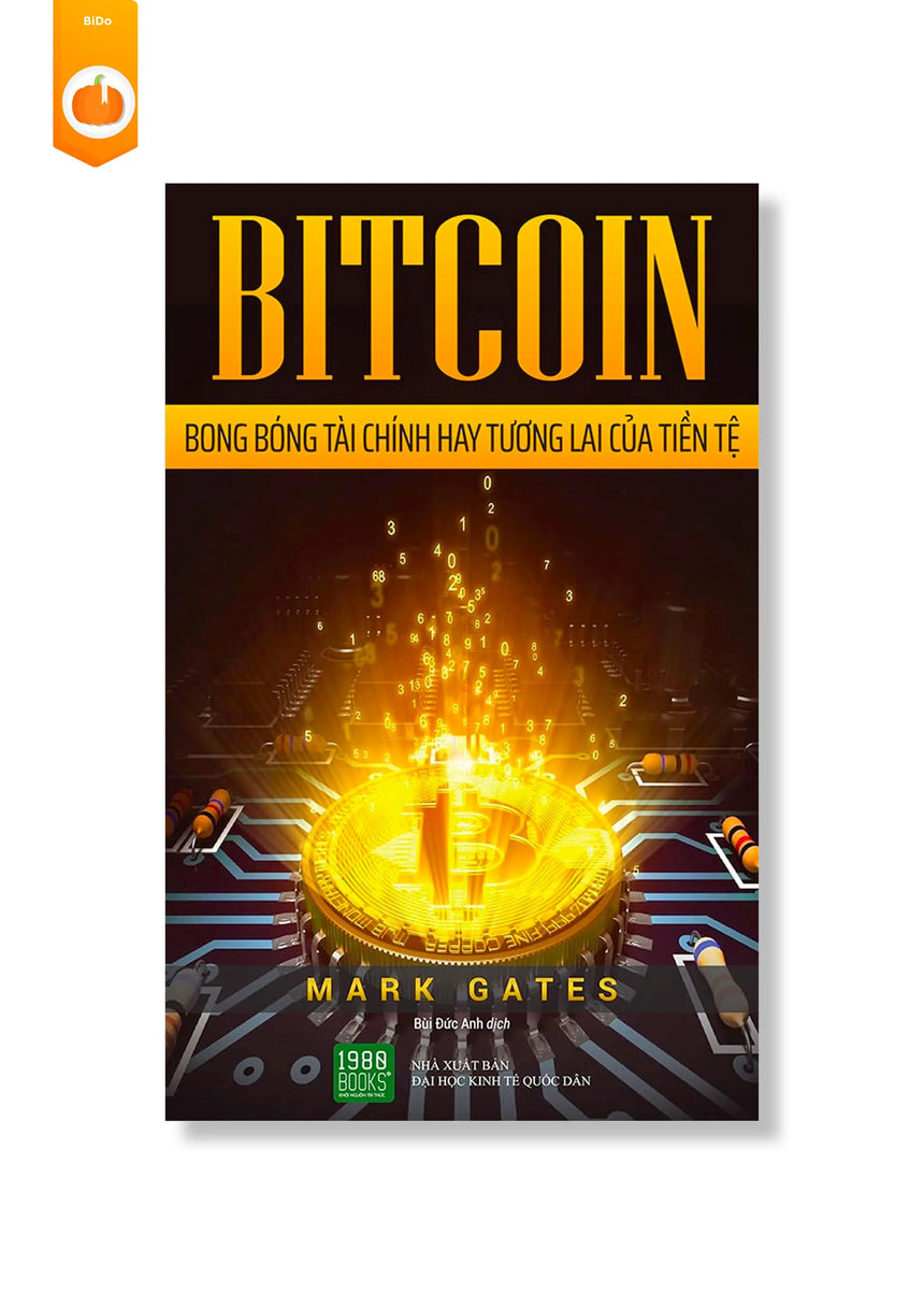 [pre-order] BITCOIN - Bong Bóng Tài Chính Hay Tương Lai Của Tiền Tệ BiDo - Tiệm Sách Việt