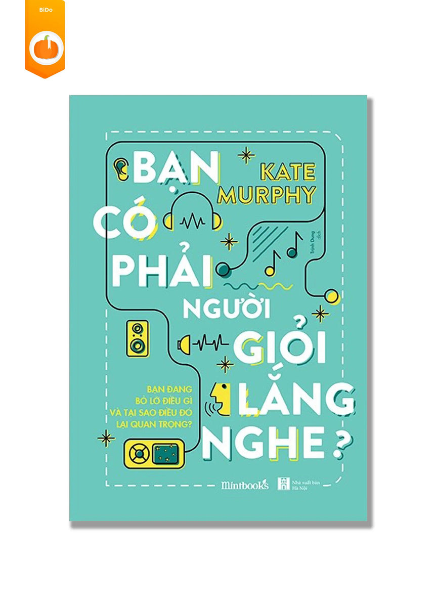 [pre-order] Bạn Có Phải Người Giỏi Lắng Nghe? BiDo - Tiệm Sách Việt