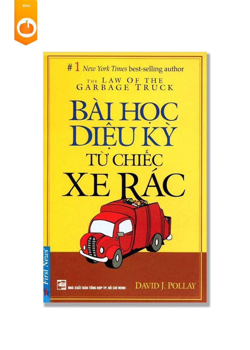 Bài Học Diệu Kỳ Từ Chiếc Xe Rác (khổ lớn) - David J. Pollay - Bido - Tiệm Sách Việt tại Australia