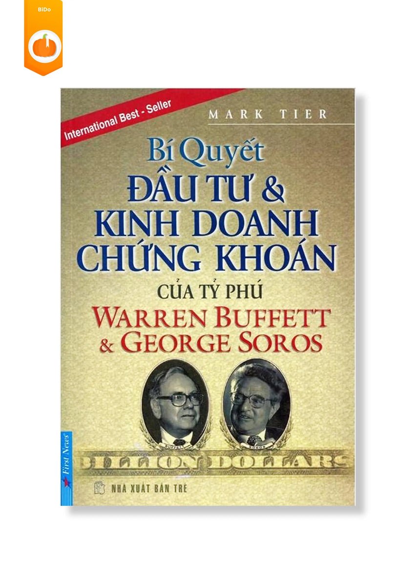 [pre-order] Bí Quyết Đầu Tư & Kinh Doanh Chứng Khoán Của Tỷ Phú Warren Buffett Và George Soros BiDo - Tiệm Sách Việt