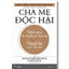 Cha Mẹ Độc Hại - Vượt qua di chứng tổn thương và Giành lại cuộc đời bạn - Bido - Tiệm Sách Việt tại Australia