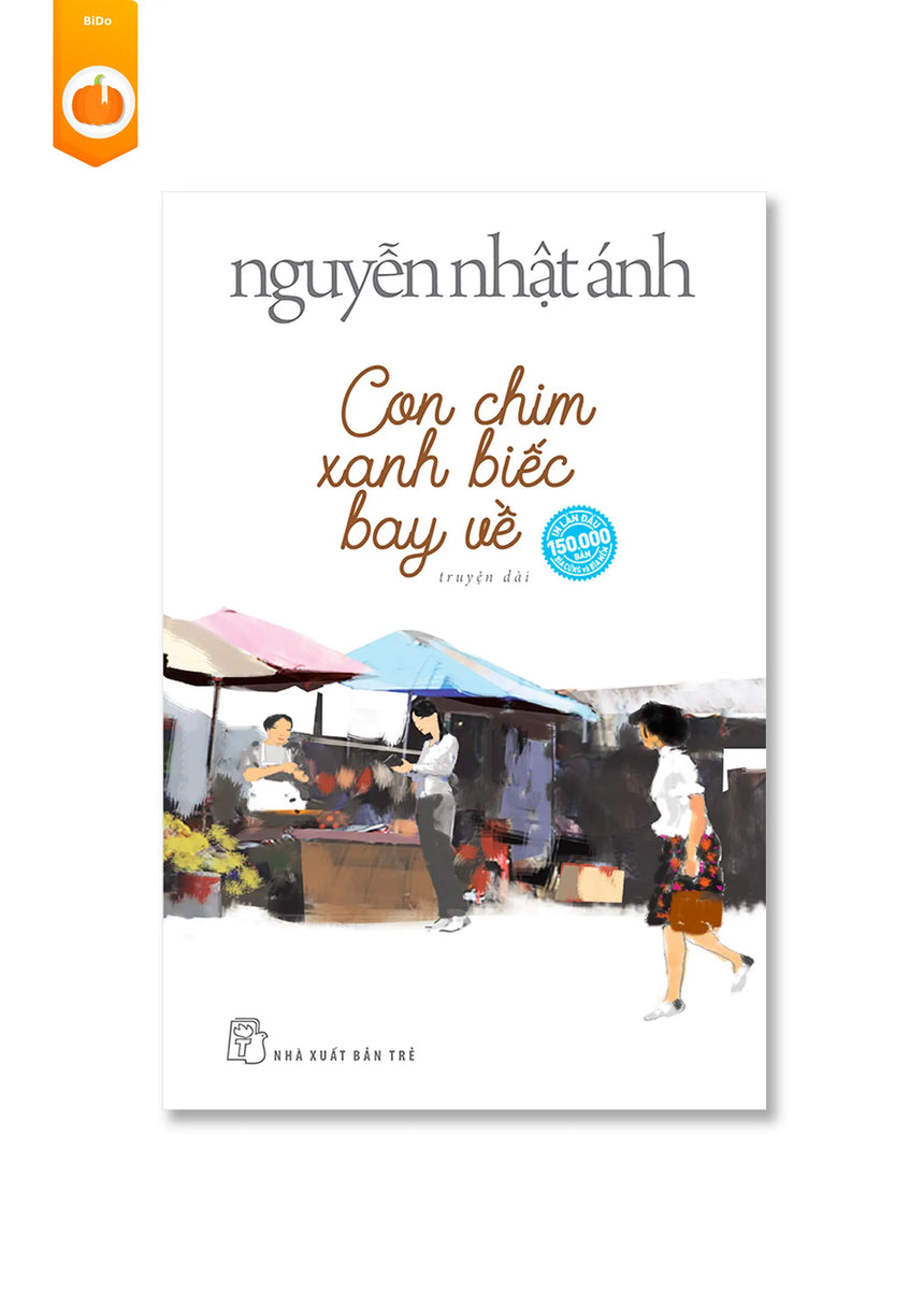 [pre-order] Con Chim Xanh Biếc Bay Về - Nguyễn Nhật Ánh BiDo - Tiệm Sách Việt