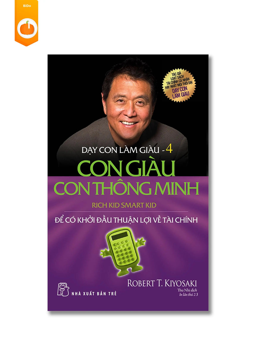 Dạy Con Làm Giàu (Tập 4) - Con Giàu Con Thông Minh - Robert T. Kiyosaki - Bido - Tiệm Sách Việt tại Australia