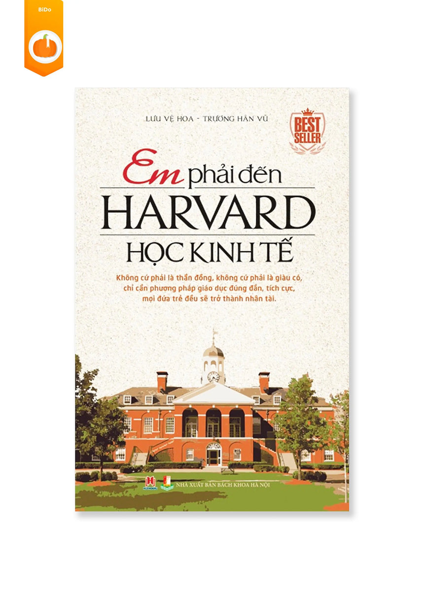 [pre-order] Em Phải Đến Harvard Học Kinh Tế BiDo - Tiệm Sách Việt