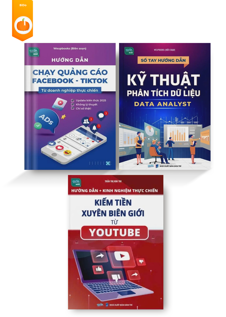 Kiếm Tiền Xuyên Biên Giới Từ Youtube + Kỹ Thuật Phân Tích Dữ Liệu Data Analyst + Hướng dẫn chạy quảng cáo Facebookk - Tiktok Bido - Tiệm Sách Việt tại Australia