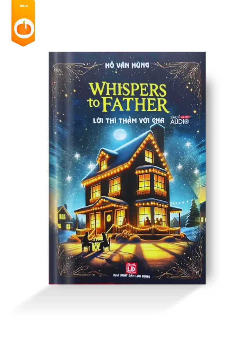 Bộ 3 Sách Song Ngữ Anh Việt: Lời Thì Thầm Trong Tổ Ấm - Whispers In The Home + Lời Thì Thầm Với Cha - Whispers To Father + Lời Thì Thầm Với Mẹ - Whispers To Mother Bido - Tiệm Sách Việt tại Australia