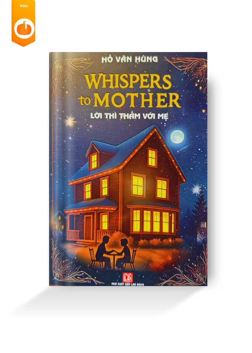 Bộ 3 Sách Song Ngữ Anh Việt: Lời Thì Thầm Trong Tổ Ấm - Whispers In The Home + Lời Thì Thầm Với Cha - Whispers To Father + Lời Thì Thầm Với Mẹ - Whispers To Mother Bido - Tiệm Sách Việt tại Australia