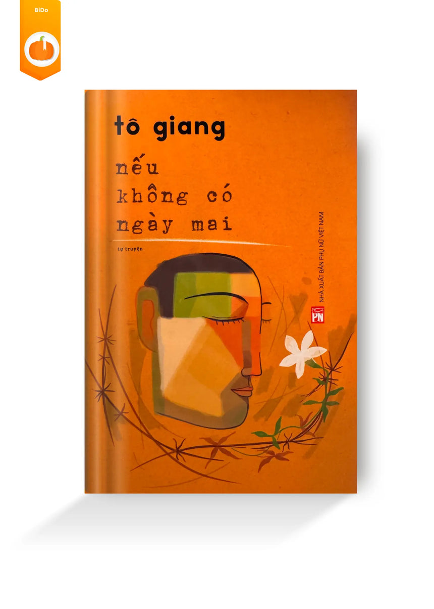 Nếu Không Có Ngày Mai (Bản in giới hạn bìa cứng, có ký tặng của tác giả Tô Giang) Bido - Tiệm Sách Việt tại Australia