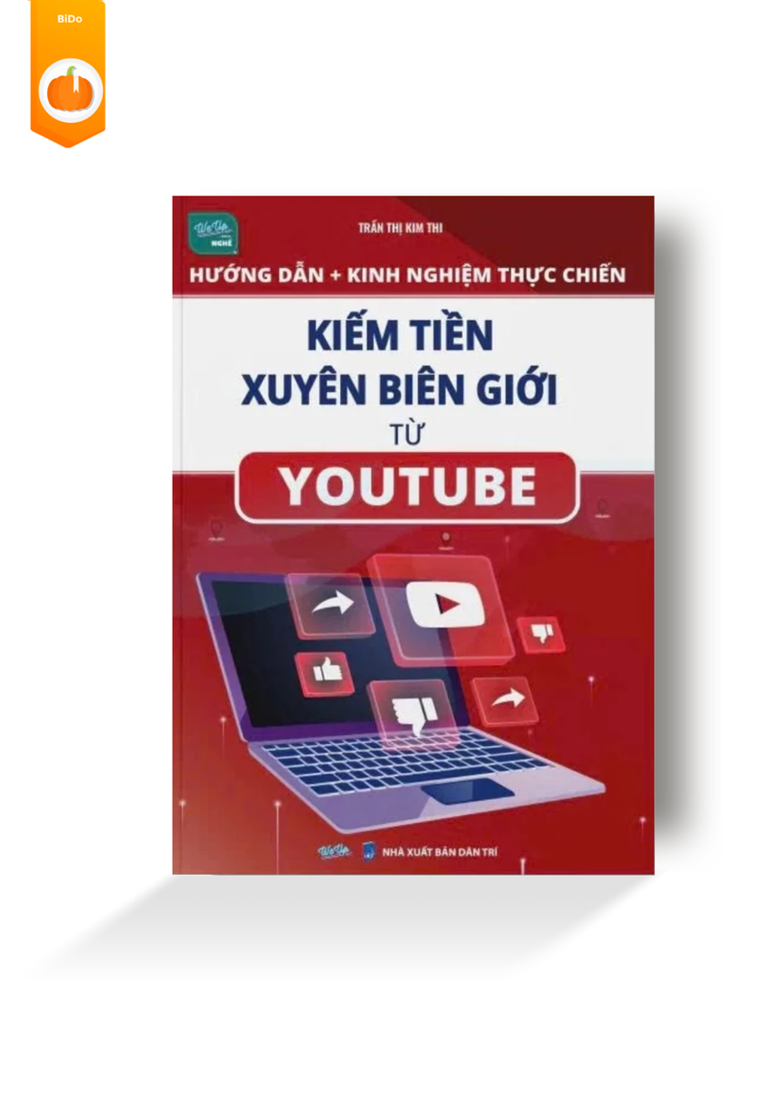 Hướng Dẫn + Kinh Nghiệm Thực Chiến Kiếm Tiền Xuyên Biên Giới Từ Youtube Bido - Tiệm Sách Việt tại Australia