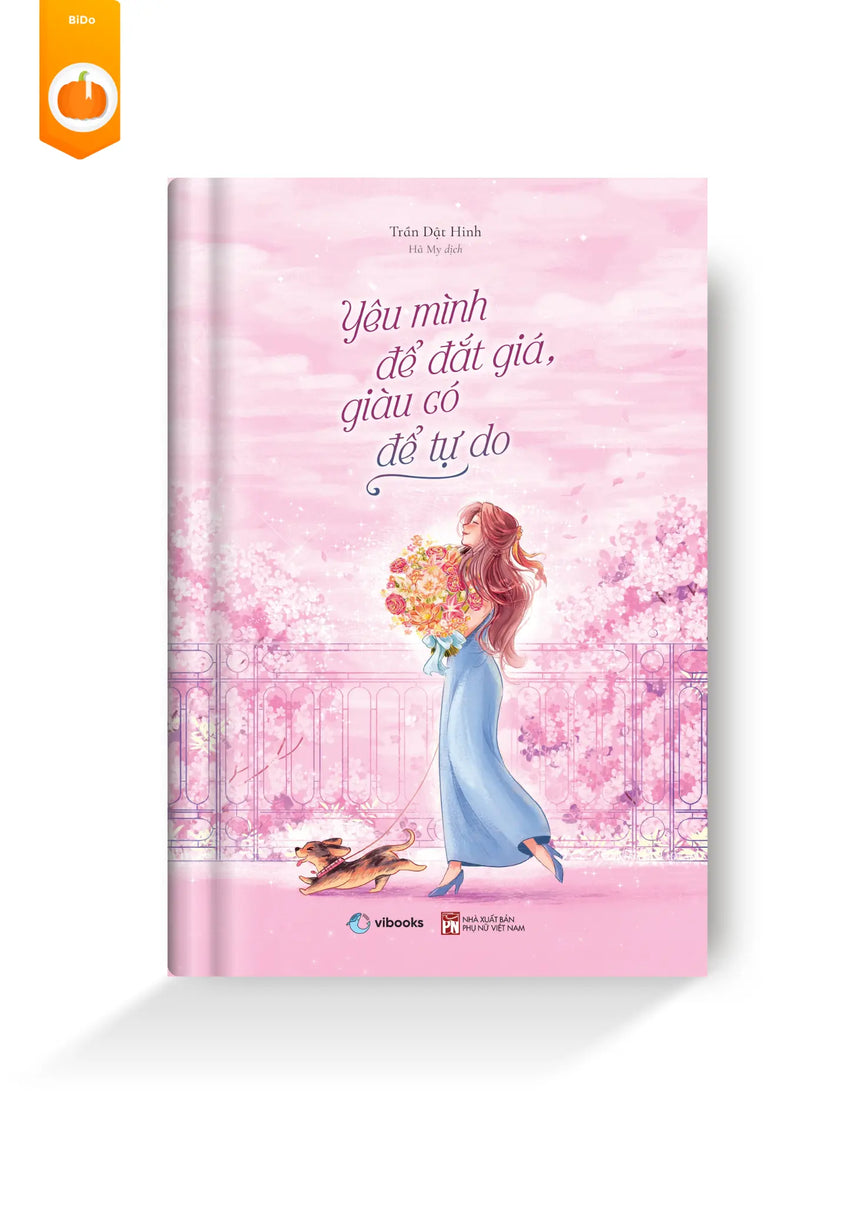 [pre-order] Yêu Mình Để Đắt Giá, Giàu Có Để Tự Do Bido - Tiệm Sách Việt tại Australia