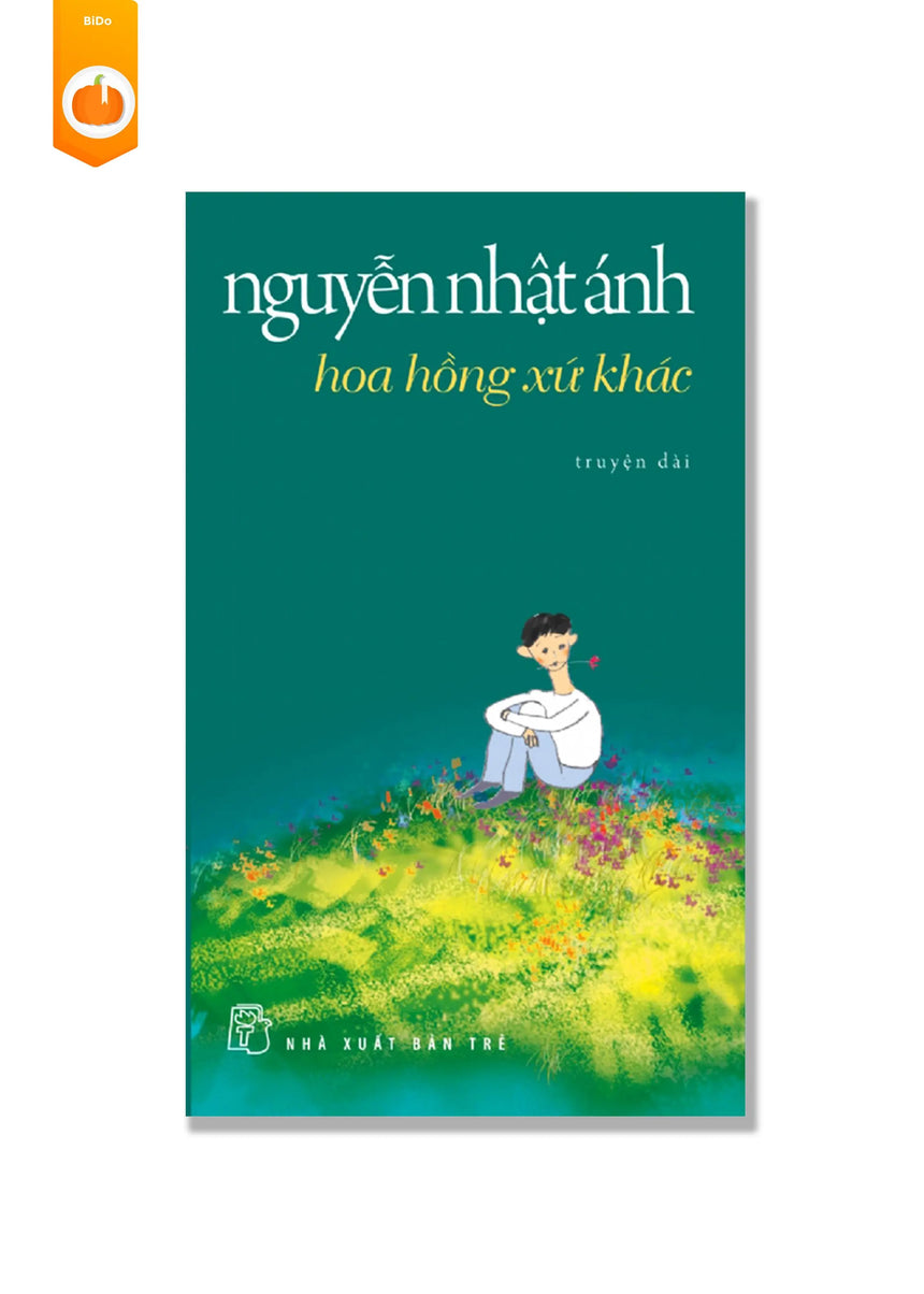 [pre-order] Hoa Hồng Xứ Khác - Nguyễn Nhật Ánh BiDo - Tiệm Sách Việt