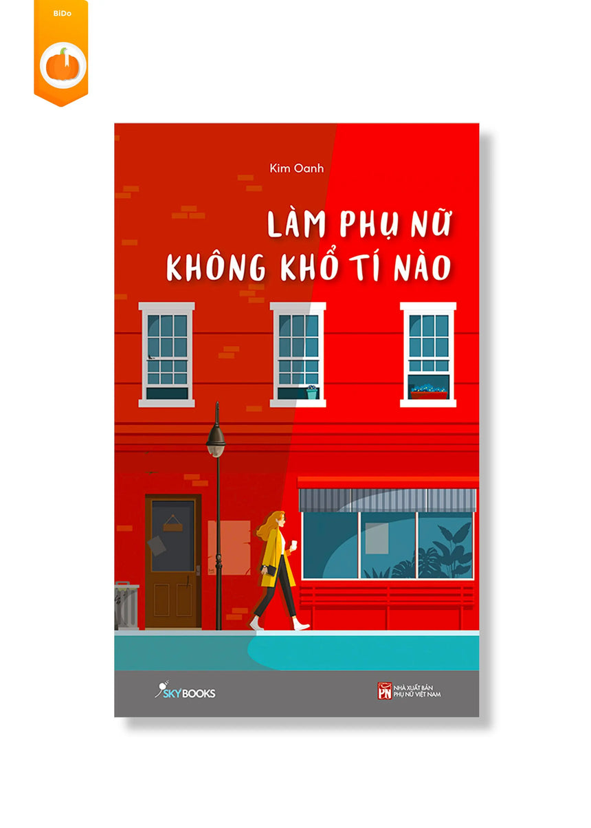 [pre-order] Làm Phụ Nữ Không Khổ Tí Nào BiDo - Tiệm Sách Việt