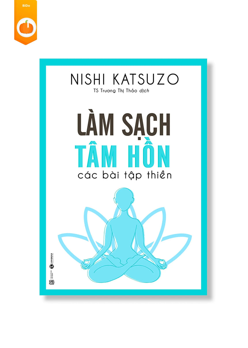 [pre-order] Làm sạch tâm hồn - Các bài tập thiền BiDo - Tiệm Sách Việt