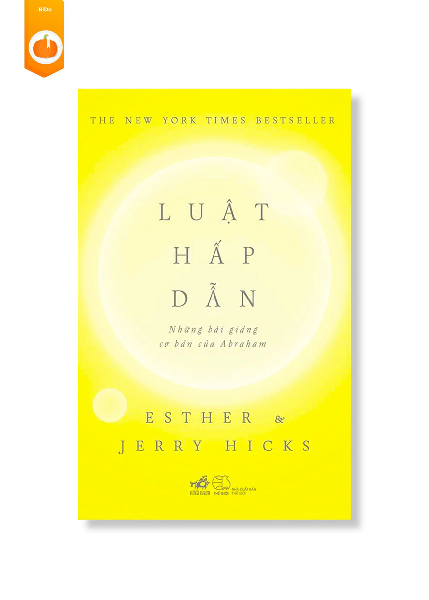 [pre-order] Luật Hấp Dẫn - Những bài giảng cơ bản của Abraham BiDo - Tiệm Sách Việt