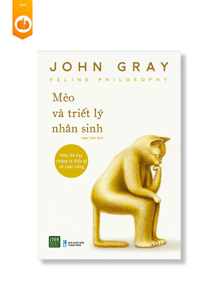 [pre-order] Mèo Và Triết Lý Nhân Sinh - Mèo Đã Dạy Chúng Ta Điều Gì Về Cuộc Sống - John Gray BiDo - Tiệm Sách Việt