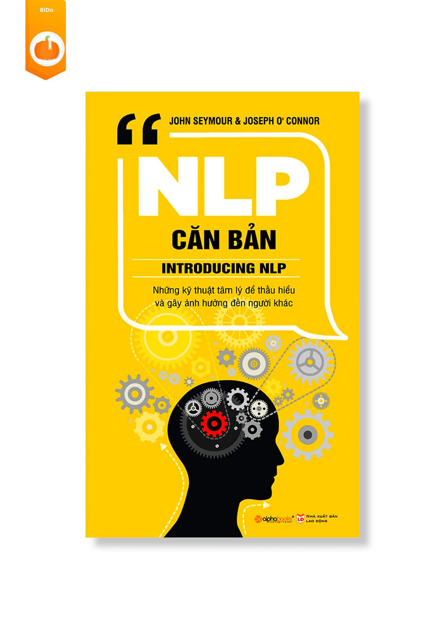 [pre-order] NLP Căn Bản - Những thủ thuật tâm lý để thấu hiểu và gây ảnh hưởng đến người khác BiDo - Tiệm Sách Việt