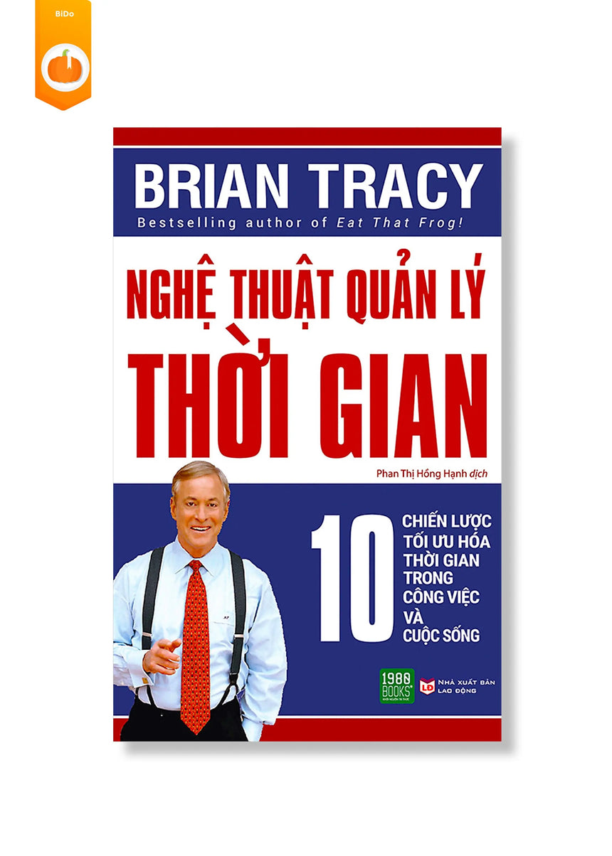 [pre-order] Nghệ Thuật Quản Lý Thời Gian - Brian Tracy BiDo - Tiệm Sách Việt