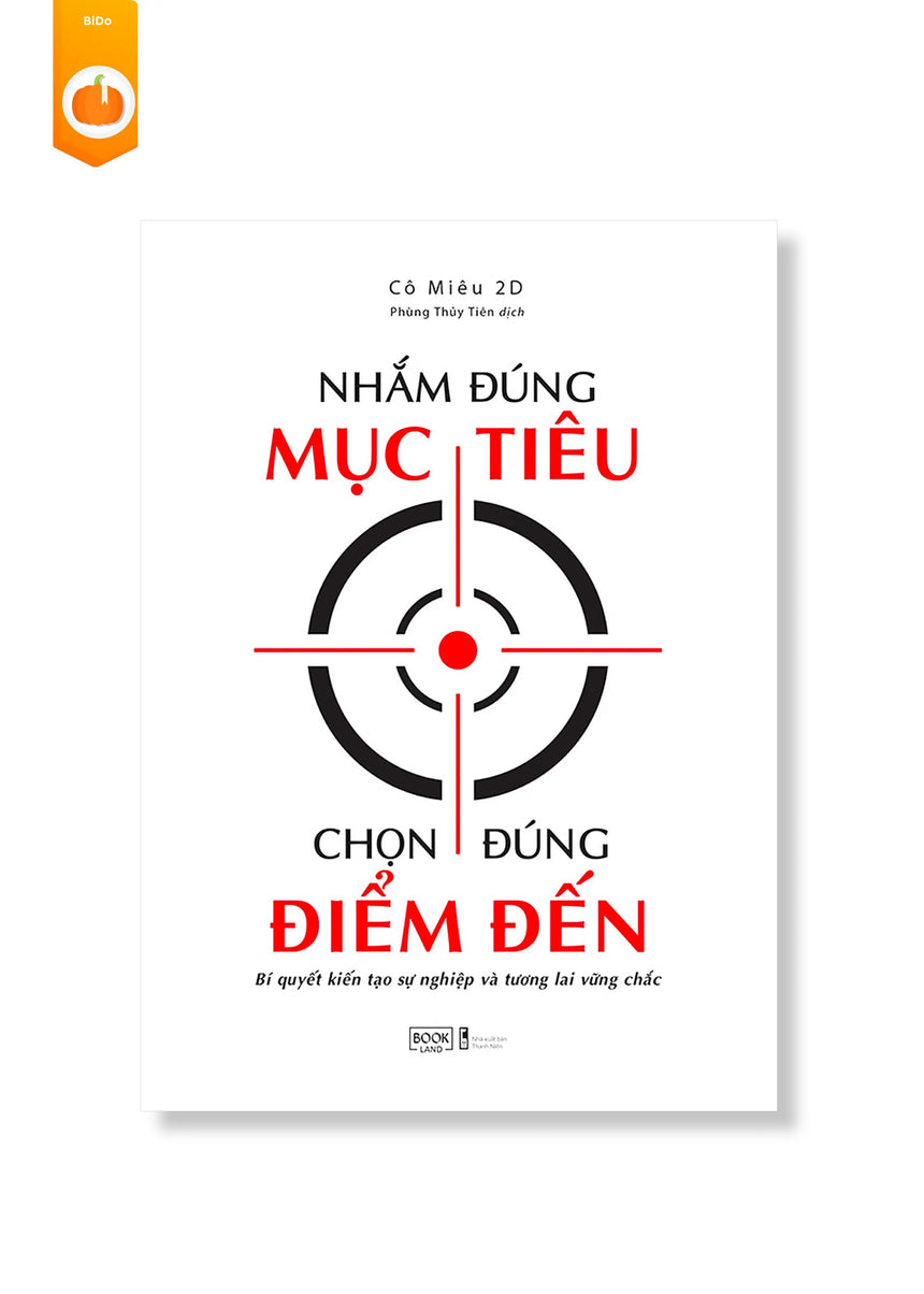 [pre-order] Nhắm Đúng Mục Tiêu Chọn Đúng Điểm Đến BiDo - Tiệm Sách Việt