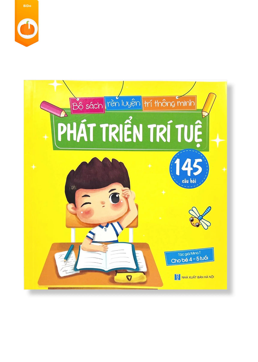 Phát triển trí tuệ (145 câu đố) - Bộ sách Rèn luyện trí thông minh - Dành cho trẻ 4-5 tuổi - Bido - Tiệm Sách Việt tại Australia