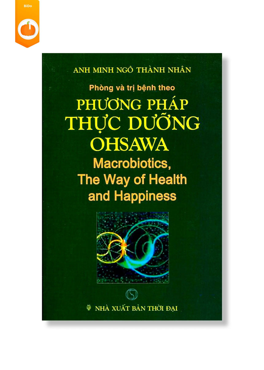 [pre-order] Phòng Bệnh Và Trị Bệnh Theo Phương Pháp Thực Dưỡng Ohsawa BiDo - Tiệm Sách Việt