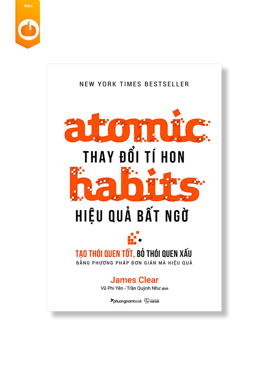 Atomic Habits Thay Đổi Tí Hon Hiệu Quả Bất Ngờ BiDo - Tiệm Sách Việt