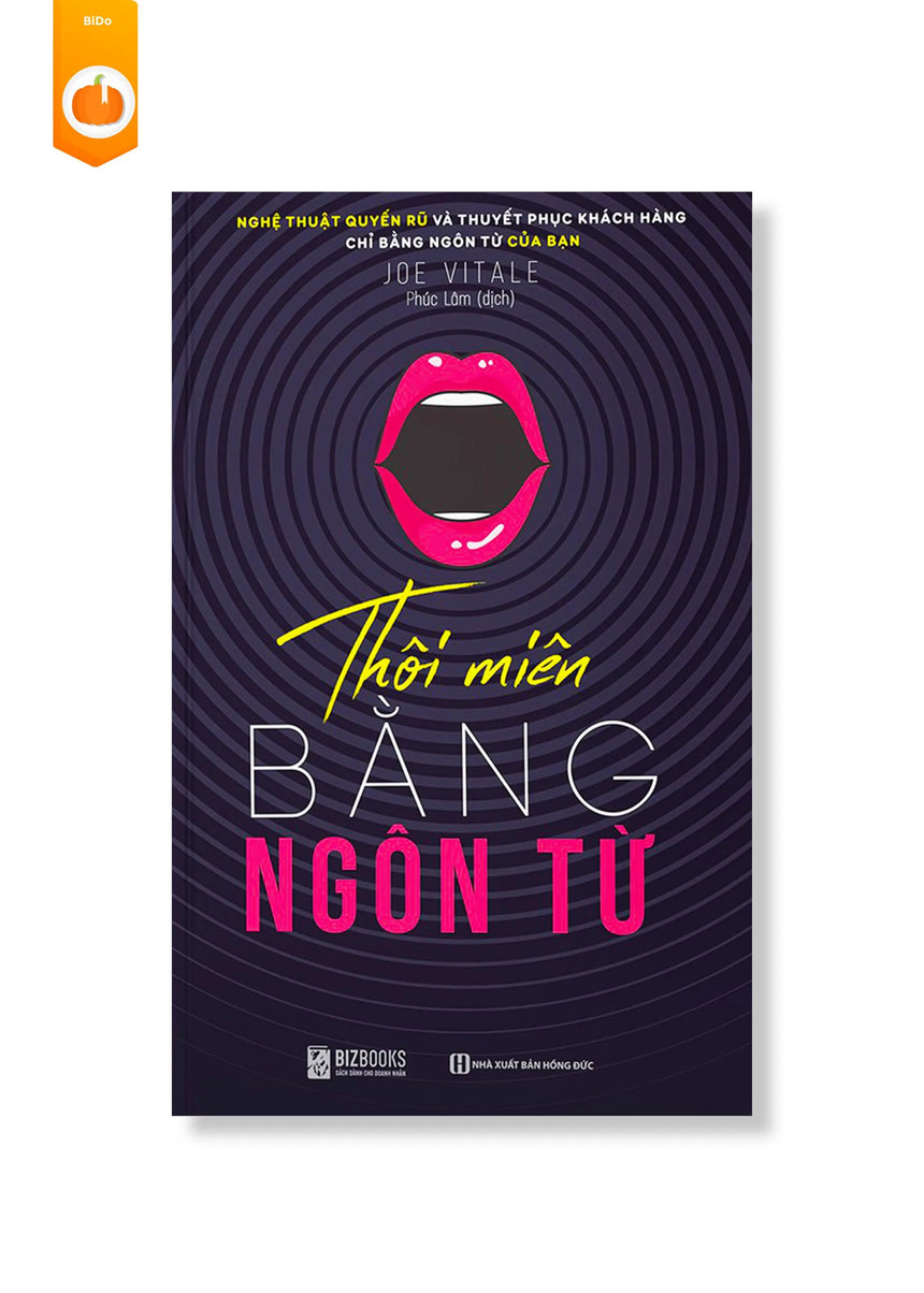 [pre-order] Thôi Miên Bằng Ngôn Từ - Thu hút và thuyết phục khách hàng bằng ngôn từ của bạn BiDo - Tiệm Sách Việt