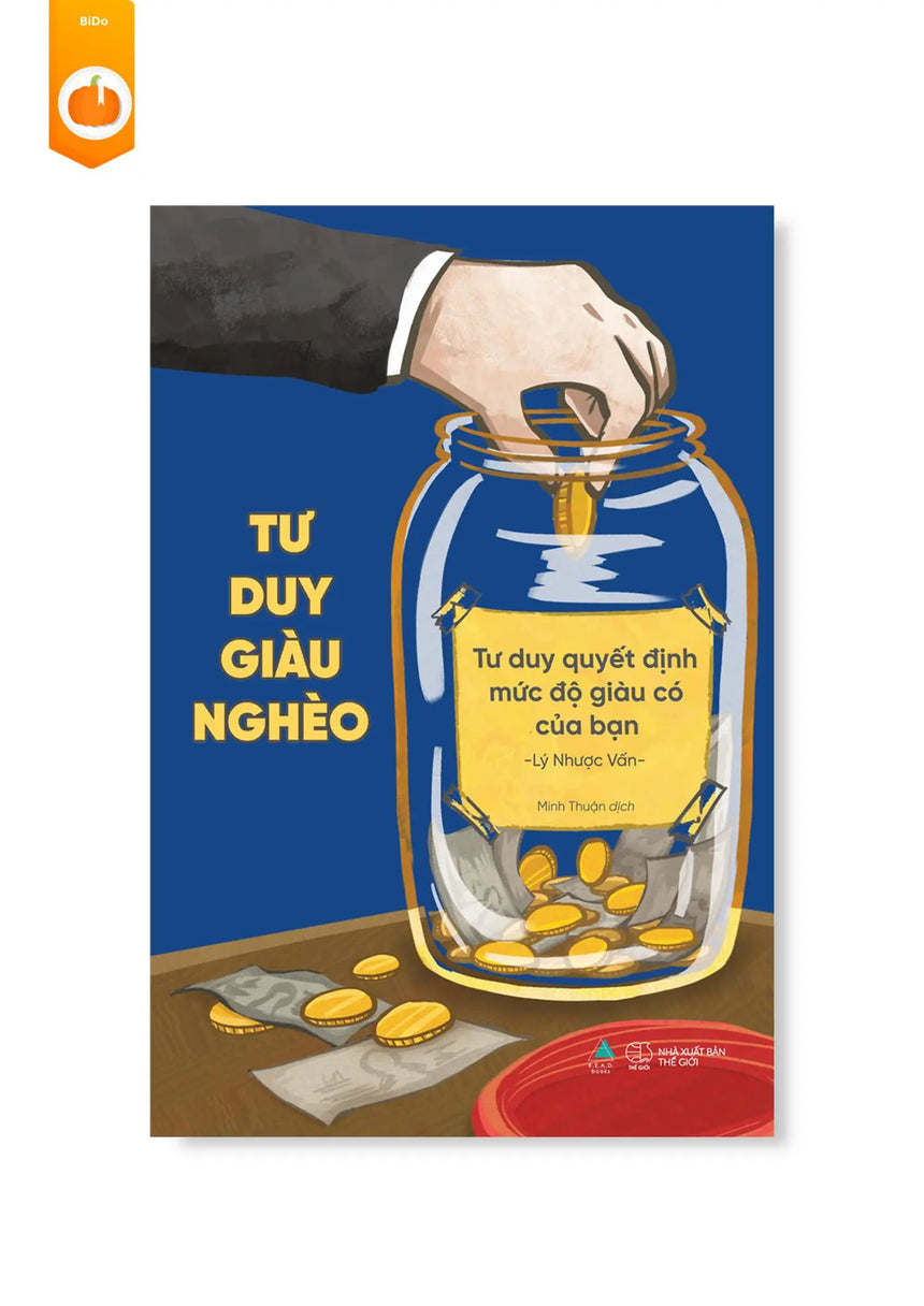 [pre-order] Tư Duy Giàu Nghèo: Tư Duy Quyết Định Mức Độ Giàu Có Của Bạn BiDo - Tiệm Sách Việt