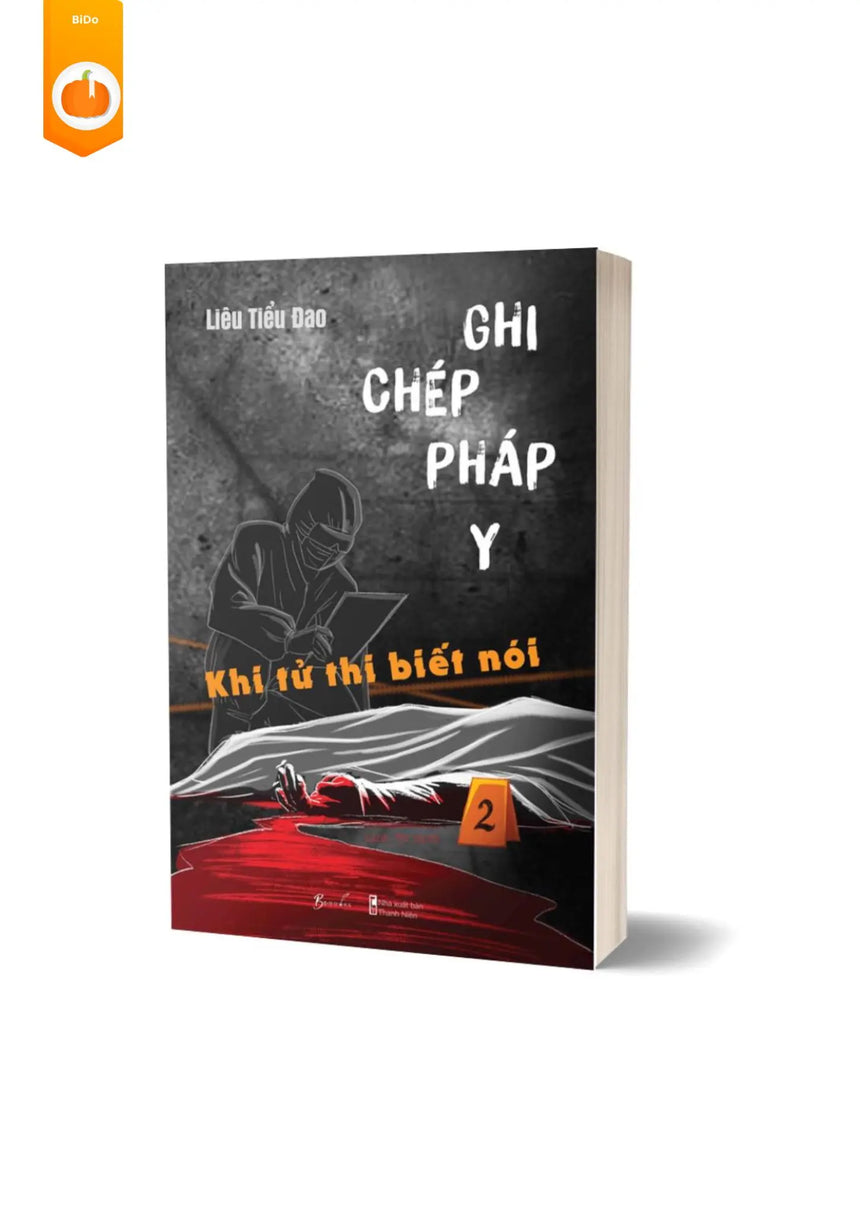 Ghi Chép Pháp Y 2 – Khi Tử Thi Biết Nói - Bido - Tiệm Sách Việt tại Australia