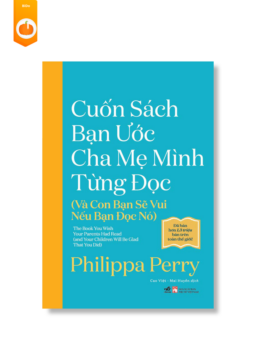 Cuốn Sách Bạn Ước Cha Mẹ Mình Từng Đọc (Và Con Bạn Sẽ Vui Nếu Bạn Đọc Nó)