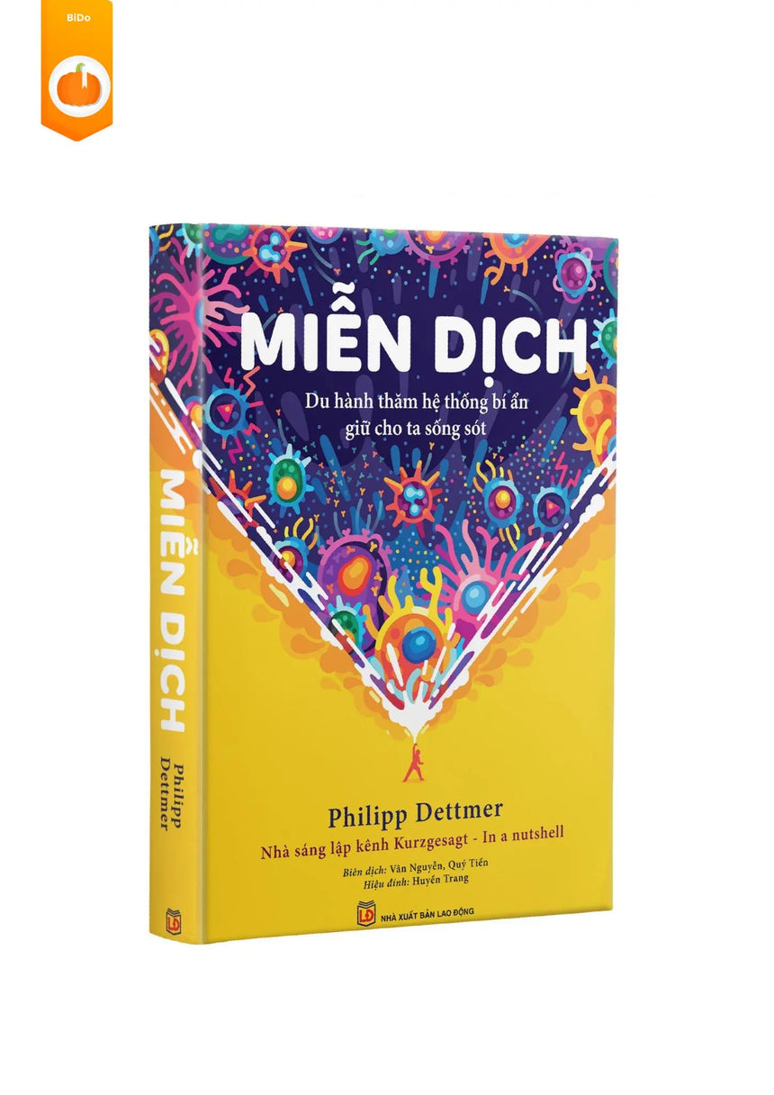 Hiểu về Hệ Miễn Dịch Con Người: Du hành thăm hệ thống bí ẩn giữ cho ta sống sót - Bido - Tiệm Sách Việt tại Australia