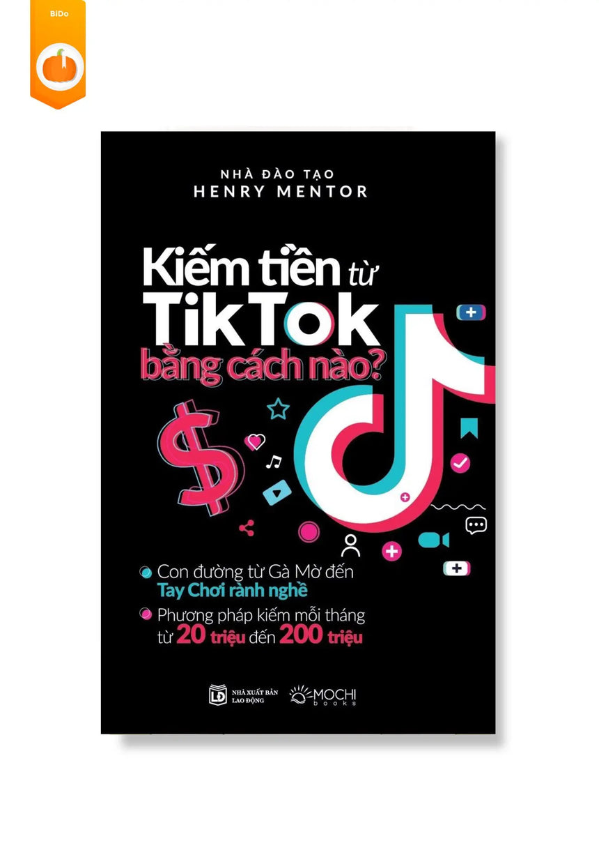 [pre-order] Kiếm Tiền Từ Tiktok Bẳng Cách Nào Bido - Tiệm Sách Việt tại ÚC