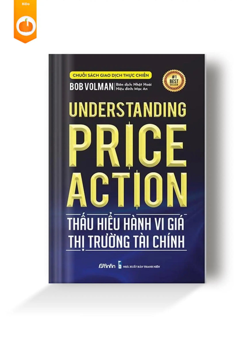 Thấu hiểu Hành vi giá Thị trường Tài chính (Understanding Price Action) - Bido - Tiệm Sách Việt tại Australia