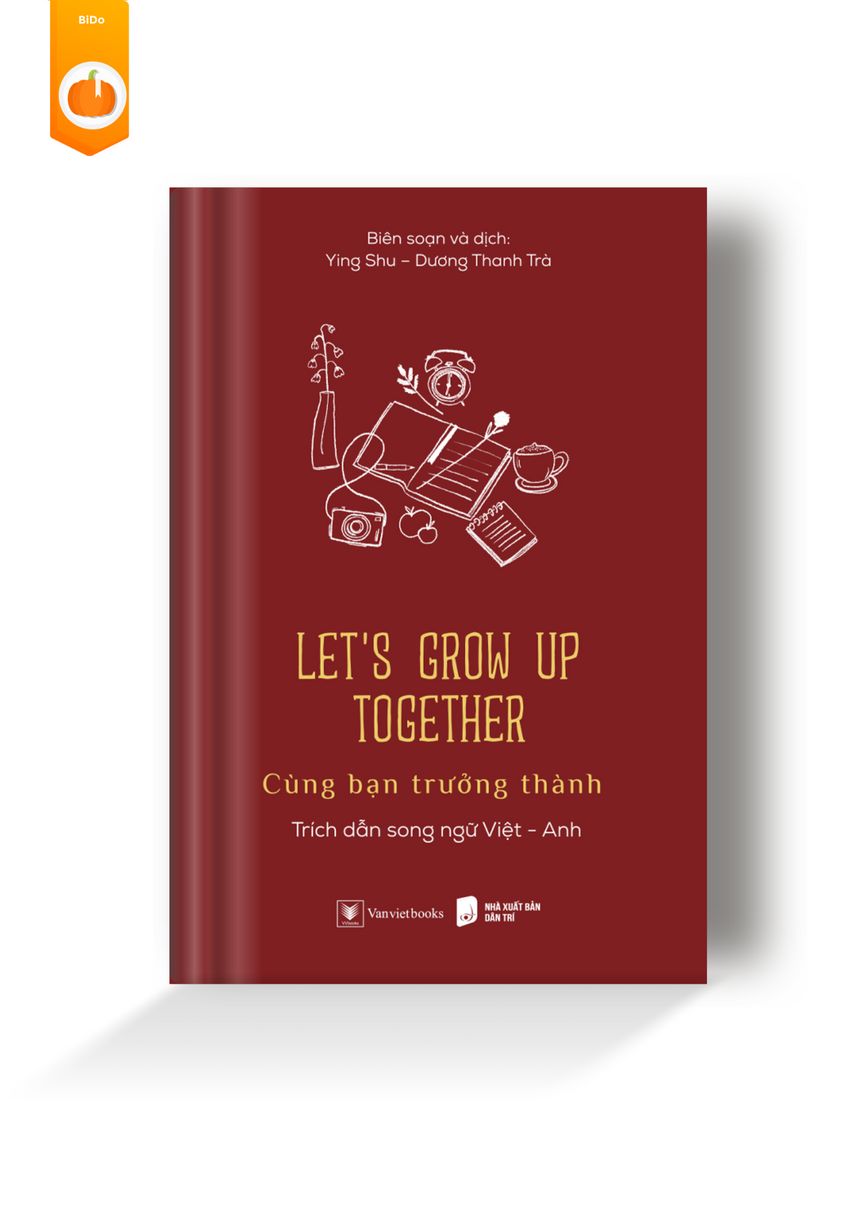 Sách Song Ngữ Anh Việt Let’s Grow Up Together - Cùng Bạn Trưởng Thành