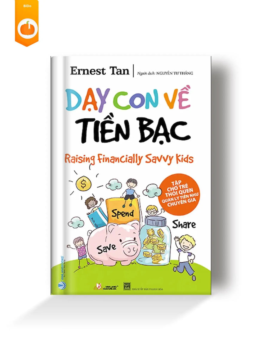 Dạy Con Về Tiền Bạc - Ernest Tan - Bido - Tiệm Sách Việt tại Australia