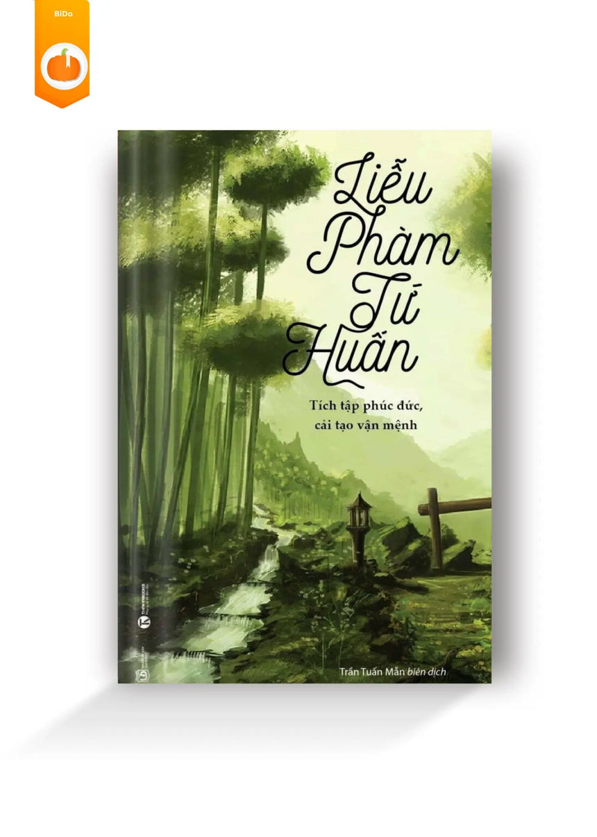 Liễu Phàm Tứ Huấn - Tích tập phúc đức, cải tạo vận mệnh - Bido - Tiệm Sách Việt tại Australia