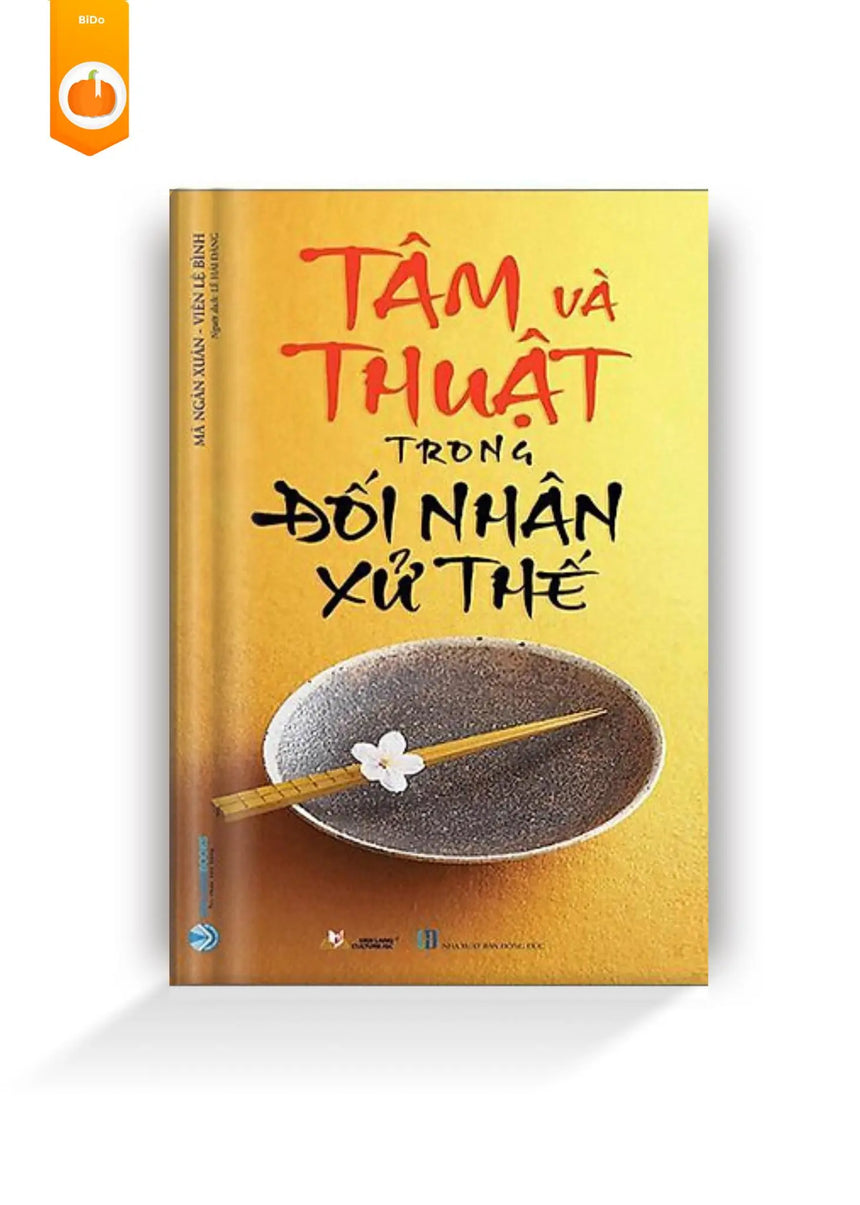 Tâm Và Thuật Trong Đối Nhân Xử Thế - Bido - Tiệm Sách Việt tại Australia