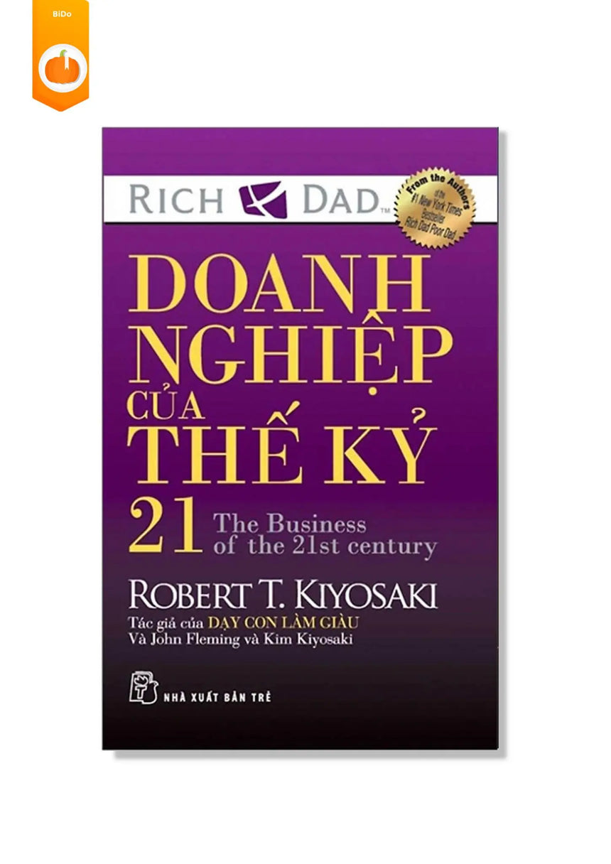 [pre-order] Doanh Nghiệp Của Thế Kỷ 21 - Robert T.Kiyosaki (Tác giả của Dạy con làm giàu) BiDo - Tiệm Sách Việt