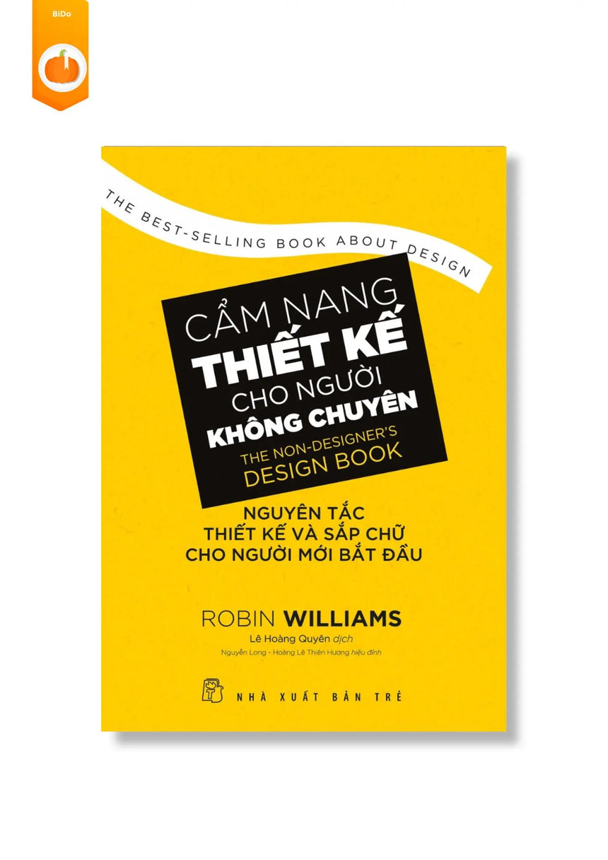 Cẩm Nang Thiết Kế Cho Người Không Chuyên - The Non-Designer's Design Book - Bido - Tiệm Sách Việt tại Australia