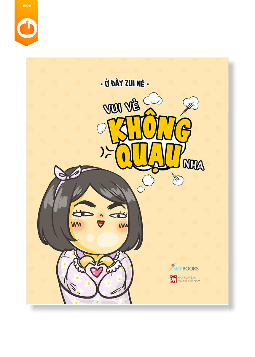 [pre-order] Vui Vẻ Không Quạu Nha (phần 1) BiDo - Tiệm Sách Việt