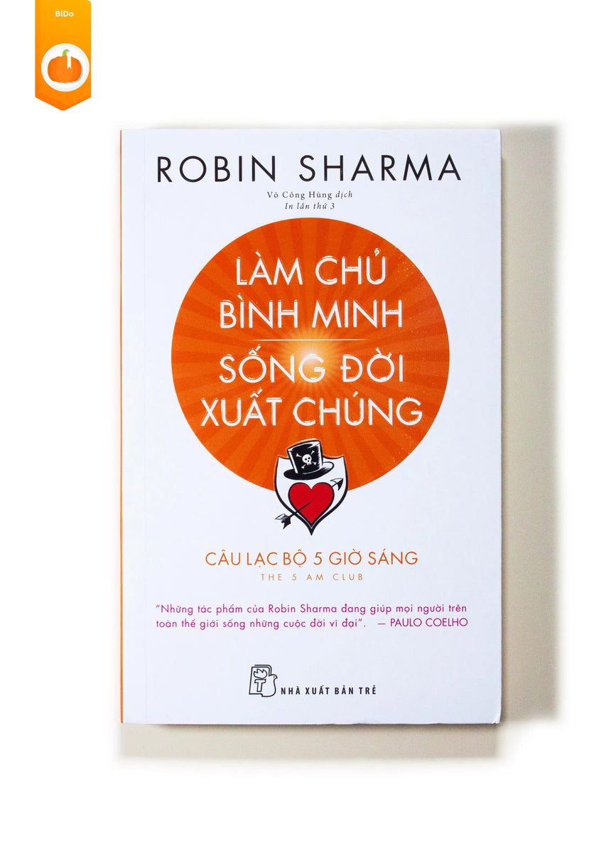 Làm Chủ Bình Minh - Sống Đời Xuất Chúng - CLB 5 Giờ Sáng - Robin Sharma - Bido - Tiệm Sách Việt tại Australia