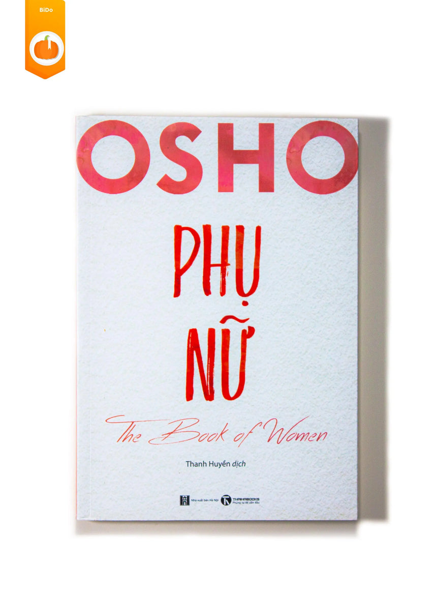 Osho Phụ Nữ - The Book Of Women - Bido - Tiệm Sách Việt tại Australia