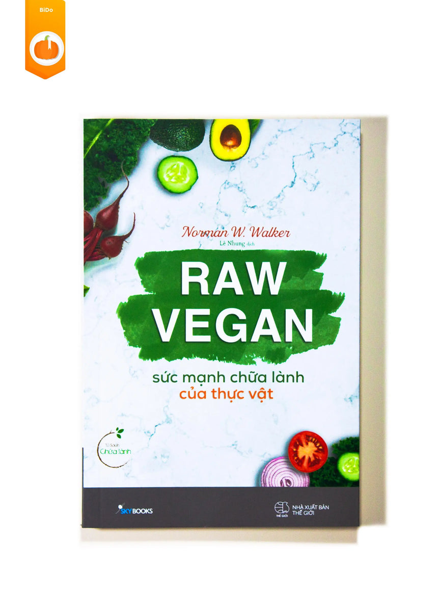 [pre-order] Raw Vegan – Sức Mạnh Chữa Lành Của Thực Vật BiDo - Tiệm Sách Việt