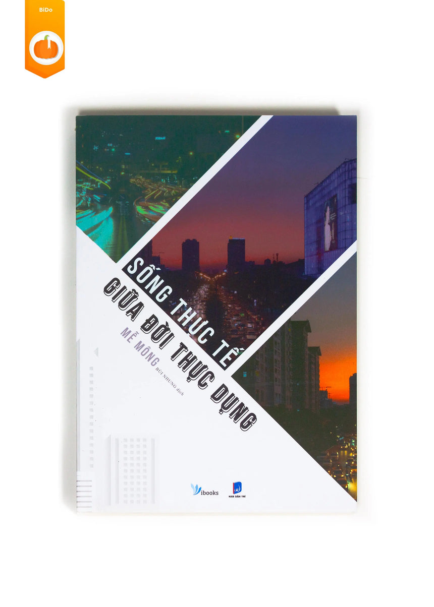 [pre-order] Sống Thực Tế Giữa Đời Thực Dụng BiDo - Tiệm Sách Việt