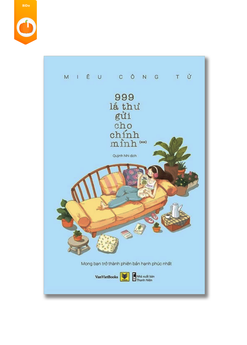 999 Lá Thư Gửi Cho Chính Mình (**) - Tập 2 - Mong Bạn Trở Thành Phiên Bản Hạnh Phúc Nhất