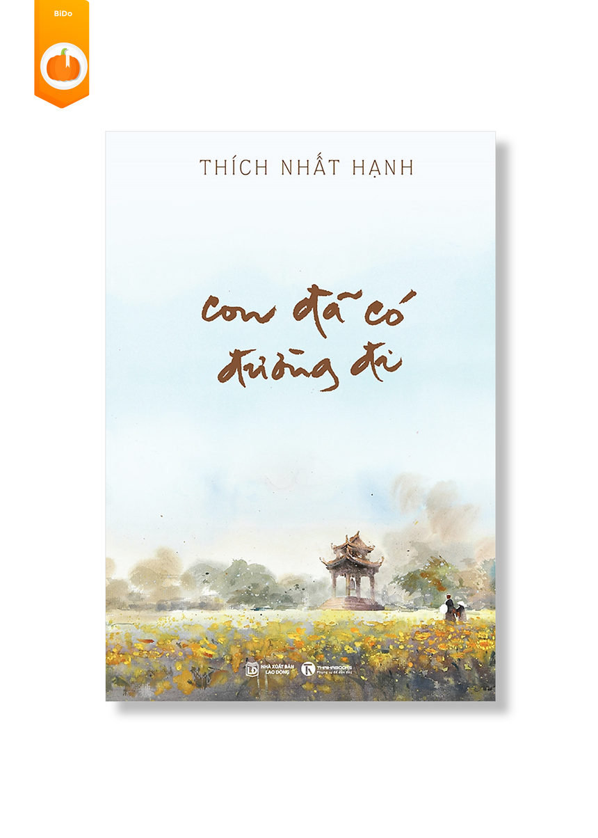 Con Đã Có Đường Đi - Thích Nhất Hạnh