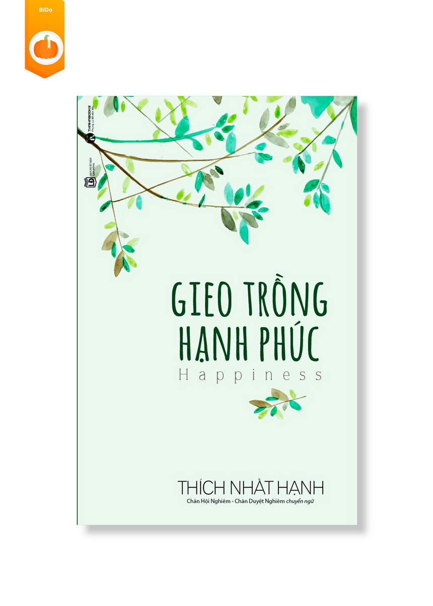 Gieo Trồng Hạnh Phúc - Thích Nhất Hạnh