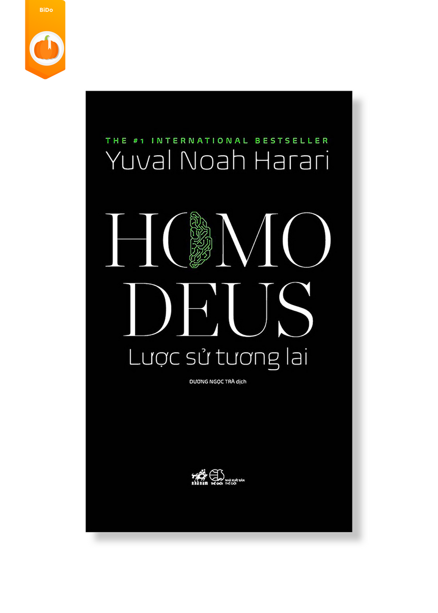 Homo Deus: Lược Sử Tương Lai - Yuval Noah Harari