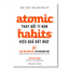 Atomic Habits Thay Đổi Tí Hon Hiệu Quả Bất Ngờ